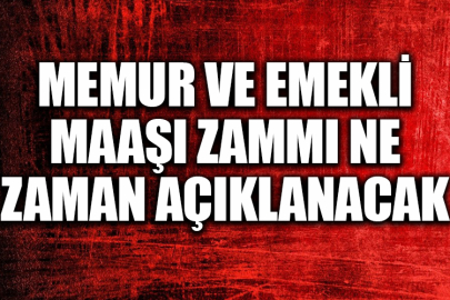 Memur ve emekli maaş zammı ne kadar olacak?