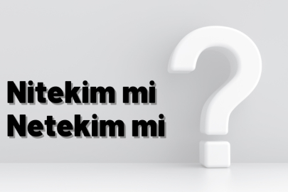 Nitekim mi, Netekim mi? Doğrusu nasıl yazılır?