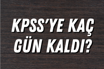 KPSS’ye kaç gün kaldı?