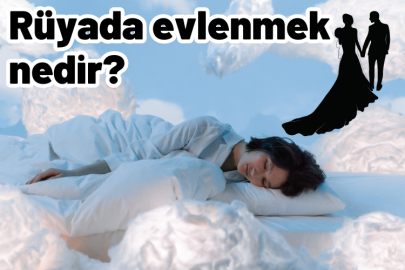 Rüyada evlenmek ne anlama gelir? Rüyada evlendiğini görmek nedir?