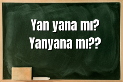 Yan yana mı? Yanyana mı? Nasıl Yazılır?