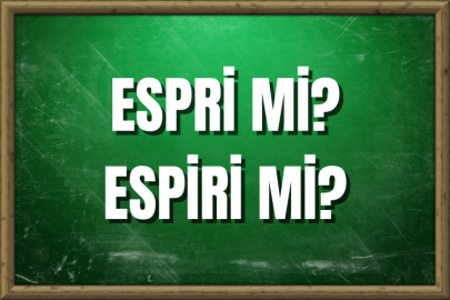 Espri mi? Espiri mi? Nasıl Yazılır?