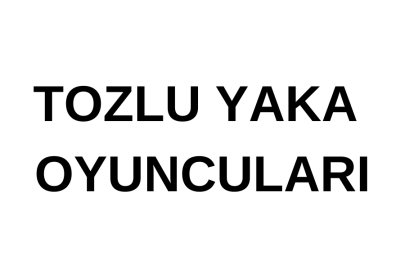 Tozlu Yaka Oyuncuları Karakterleri(Tüm Oyuncular)