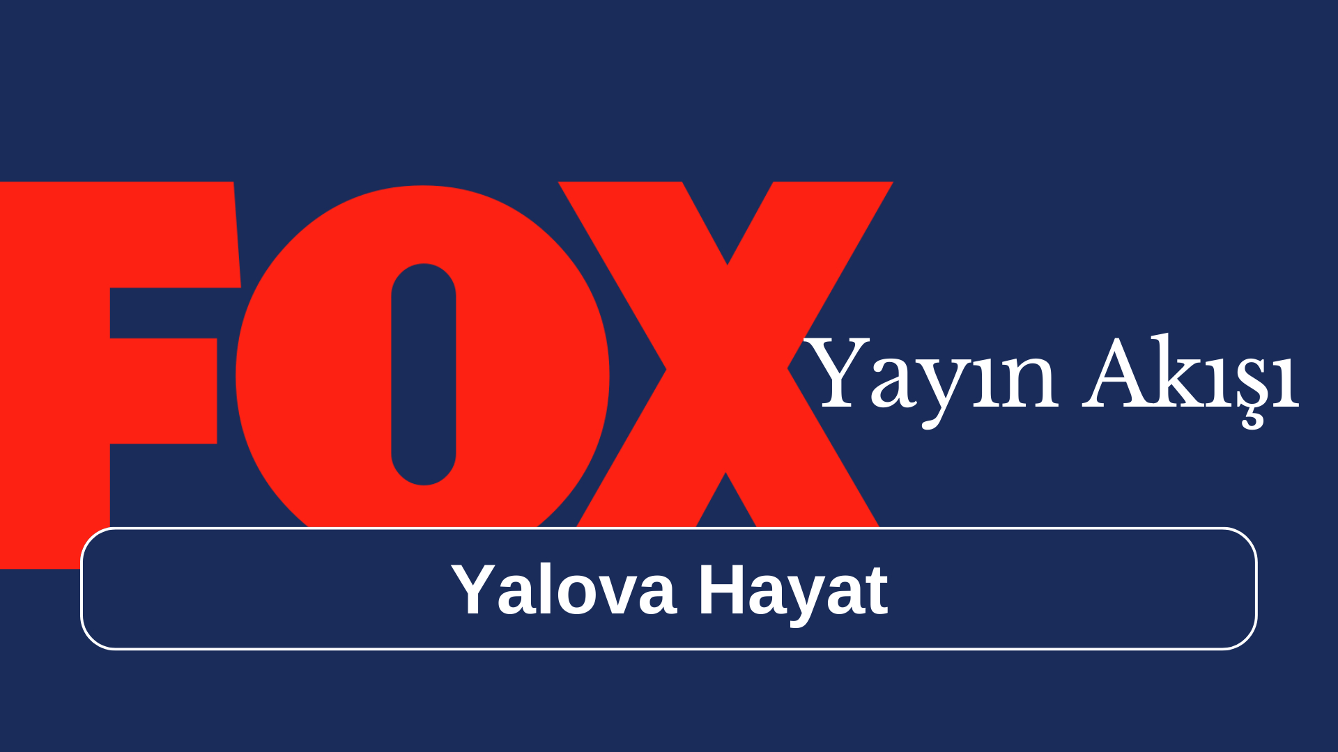 12 Eylül 2023 fox tv Yayın Akışı