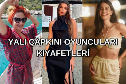 Yalı Çapkını Oyuncuları Son Bölüm Kıyafetleri, Elbiseleri ve Markaları