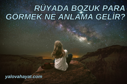 Rüyada bozuk para görmek ne anlama gelir?