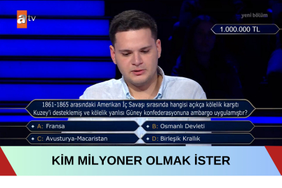 1861-1865 arasında Amerikan İç Savaşı sırasında hangisi açıkça kölelik karşıtı Kuzey'i desteklemiş ve kölelik yanlısı Güney konfederasyonuna ambargo uygulamıştır? 1 Milyon TL'lik Soru Kim Milyoner Olmak İster