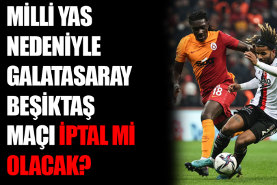 Galatasaray-Beşiktaş Maçı  ne zaman? Galatasaray-Beşiktaş Maçı ertelenecek mi? Milli yas nedeniyle Galatasaray-Beşiktaş Maçı iptal mi olacak? Galatasaray-Beşiktaş maçı hakkında ne karar verildi?