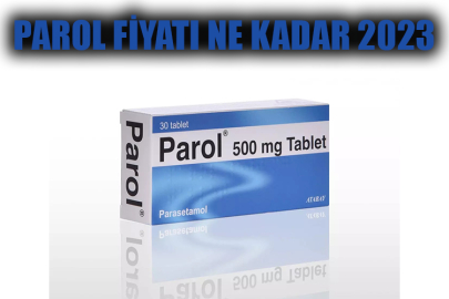 Parol ağrı kesici fiyatı 2023 – Reçetesiz Parol ağrı kesici Fiyatları