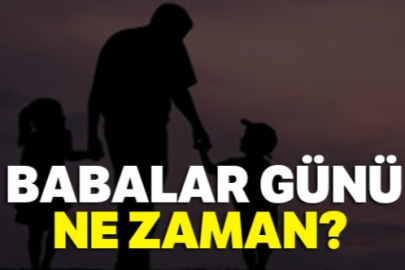 Babalar günü ne zaman? Babalar günü hangi gün kutlanıyor?