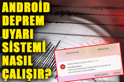 Android deprem uyarı sistemi nasıl yapılır, açılır? Google deprem uyarı sistemi nasıl aktif edilir?