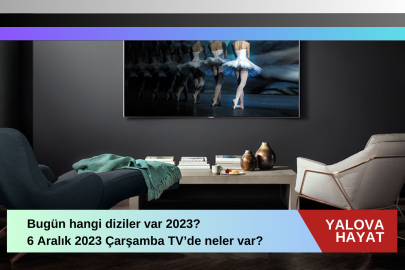 Bugün hangi diziler var 2023? 6 Aralık 2023 Çarşamba tv de neler var bugün? Atv, TRT 1, Kanal D, FOX Tv, Tv8, Kanal 7, Show Tv ve Star Tv yayın akışı