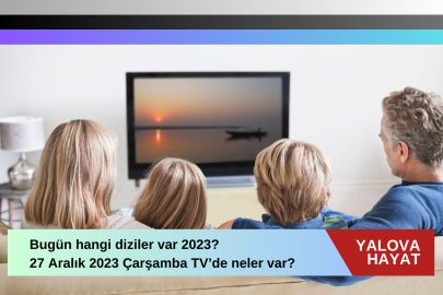 Bugün hangi diziler var 2023? 27 Aralık 2023 Çarşamba tv de neler var bugün? Atv, TRT 1, Kanal D, FOX Tv, Tv8, Kanal 7, Show Tv ve Star Tv yayın akışı