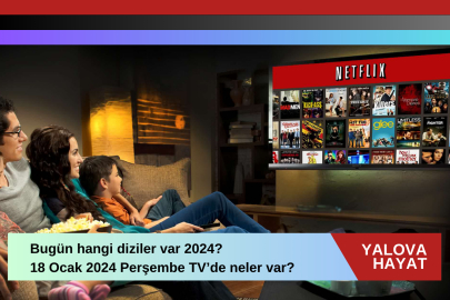 Bugün hangi diziler var 2024? 18 Ocak 2024 Perşembe tv de neler var bugün? Atv, TRT 1, Kanal D, FOX Tv, Tv8, Kanal 7, Show Tv ve Star Tv yayın akışı