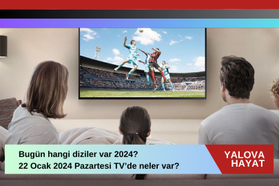 Bugün hangi diziler var 2024? 22 Ocak 2024 Pazartesi tv de neler var bugün? Atv, TRT 1, Kanal D, FOX Tv, Tv8, Kanal 7, Show Tv ve Star Tv yayın akışı