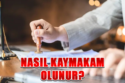 Kaymakam nasıl olunur?