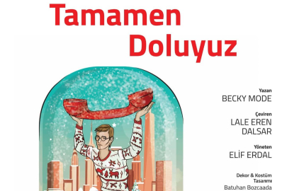 ‘Tamamen Doluyuz’ oyunu Yalova’da sahnelenecek