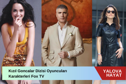 Kızıl Goncalar Dizisi Oyuncuları ve Karakterleri (Tam Liste Oyuncu Kadrosu) Now Tv