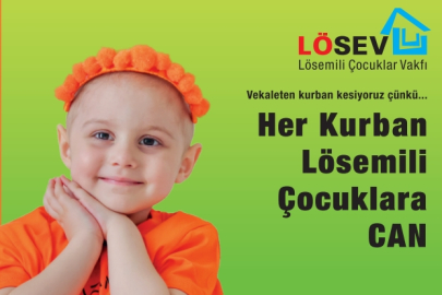 LÖSEV, Kurban Bayramı Kampanyasına başladı! Her kurban lösemili çocuklara can