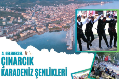 4. GELENEKSEL ÇINARCIK KARADENİZ ŞENLİKLERİ BAŞLIYOR