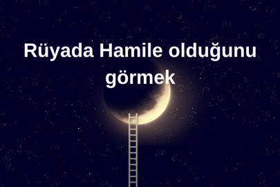 Rüyada Hamile olduğunu görmek, Hamile olduğunu öğrenmek Diyanet nedir?